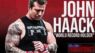 John Haack | 2270 LBS TOTAL, WORLD RECORD HOLDER, Table Talk #156