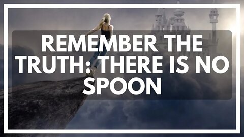 Remember: There IS No Spoon (Lucid Dreaming CONTROL And Manipulation Hack)