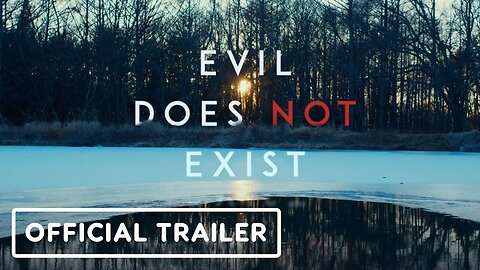 Evil Does Not Exist - Official US Trailer