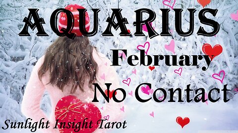 AQUARIUS♒ They're Drastically Cleaning Up Their Life Because They Want You In It!🥰 Feb No Contact
