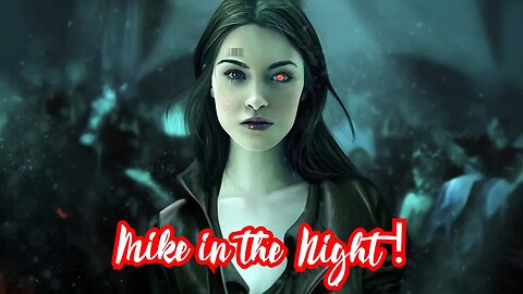 Mike in the Night Special ! - Lets Hang Out ! Lets Talk !