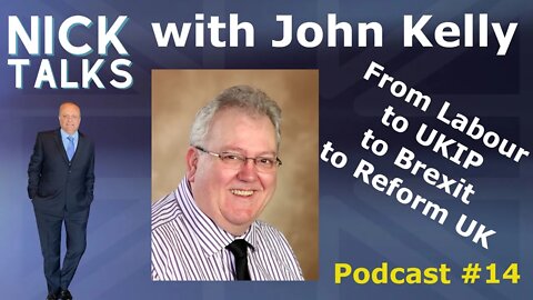 From Labour, To UKIP, To Brexit, To Reform UK - Podcast #14 - John Kelly