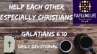 Let Us Do Good - Galatians 6:10 - Fulfilling Life Daily Devotional