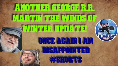 ANOTHER George R.R. Martin the Winds of Winter UPDATE! Once again I am disappointed #shorts