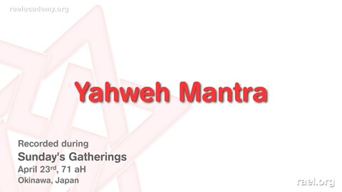 Maitreya Rael: Yahweh Mantra (71-04-23)
