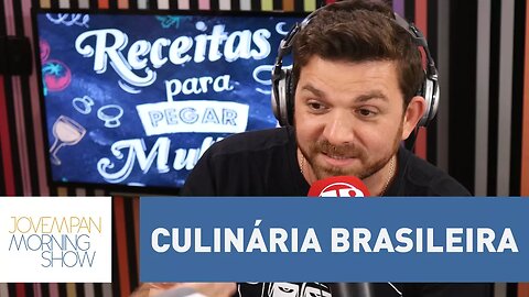 Guga: "O Brasil é um dos poucos países que pode falar que sabe onde começou sua culinária"