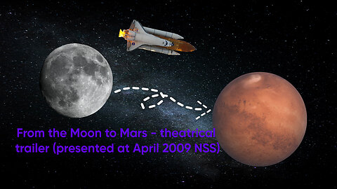 From the Moon to Mars - theatrical trailer (presented at April 2009 NSS)