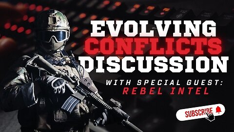 Evolving Conflicts - A Discussion with Rebel Intel and Texas Red Leg