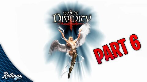 Divine Divinity (PC) Playthrough | Part 6 (No Commentary)