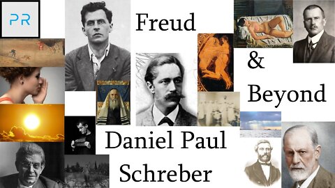 Case Studies: Daniel Paul Schreber - Freud and Beyond