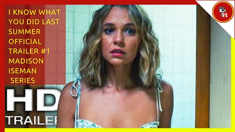 I KNOW WHAT YOU DID LAST SUMMER Official Trailer #1 (NEW 2021) Madison Iseman Series HD