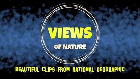 Views of Nature from National Geographic