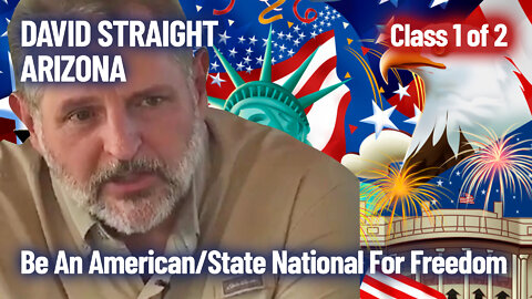 David Straight in Arizona (class 1 of 2) - Be An American/State National For Freedom