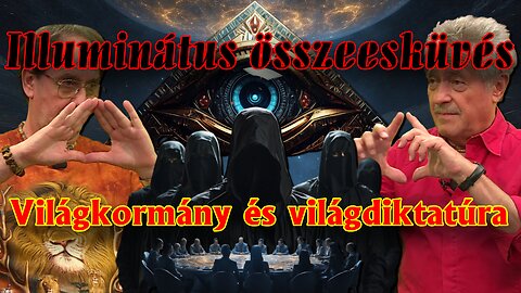 ILLUMINÁTUS ÖSSZEESKÜVÉS II. – Világkormány és világdiktatúra