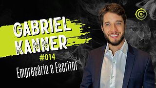 Gabriel Kanner - Empresário e Escritor I CONTENT PODCAST #014