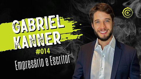 Gabriel Kanner - Empresário e Escritor I CONTENT PODCAST #014