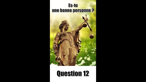 Es-tu une bonne personne ? Question 12