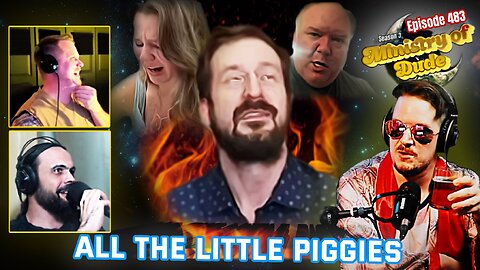 All the Little Piggies | Ministry of Dude #483