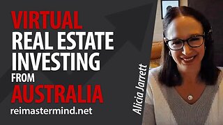 Virtual Real Estate Investing from Australia with Alicia Jarrett