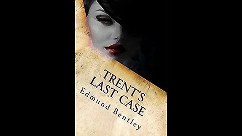 Trent's Last Case by Edmund Clerihew Bentley - Audiobook