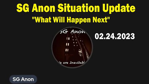 SG Anon Situation Update Feb 24: "What Will Happen Next"