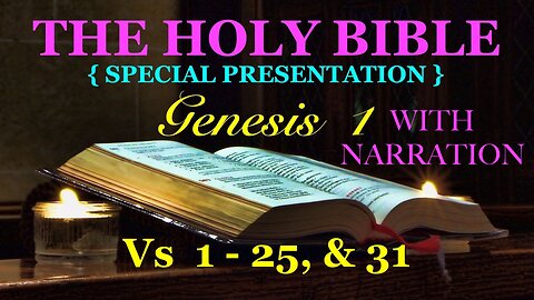 Genesis 1- Holy Bible Vs 1-25 & 31 { God's Creation } "Special Presentation" { WITH NARRATION }