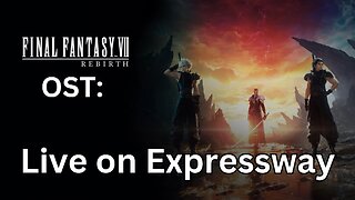 FFVII Rebirth OST 003: Live on Midgar Expressway