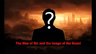 The Mystery of the Man of Sin and the Image of the Beast