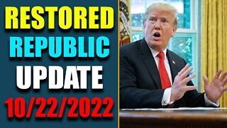 RESTORED REPUBLIC & JUDY BYINGTON UPDATE AS OF OCT 22, 2022 - TRUMP NEWS