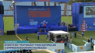 Vale do Aço: Evento no Ipatingão para Estimular o Empreendedorismo na Região.