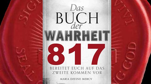 Ich werde Wunder bewirken um Meine Prophetin zu bestätigen - (Buch der Wahrheit Nr 817)