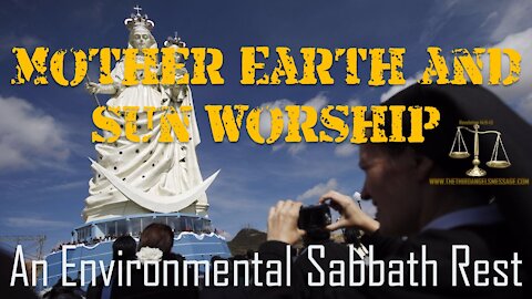 Mother Earth and Sun Worship - An Environmental Sabbath Rest