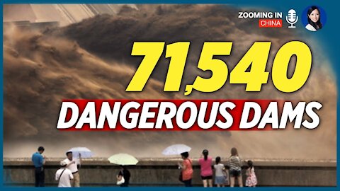 73% of China's 98,000 Dams Are in Critical Condition | Zooming In China