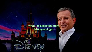 What I'm Expecting From Disney and Bob Iger