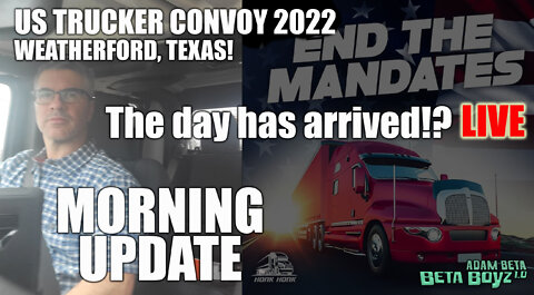 Lib to Liberty, Morning of Freedom Convoy Weatherford TX pre-convoy UPDATE