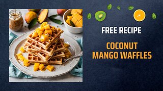 Free Coconut Mango Waffles Recipe 🥭🥥🧇