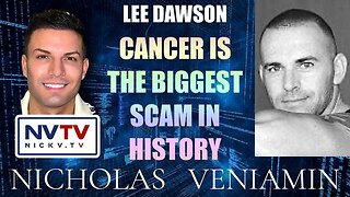 Lee Dawson Discusses Cancer Is The Biggest Scam In History With Nicholas Veniamin!!