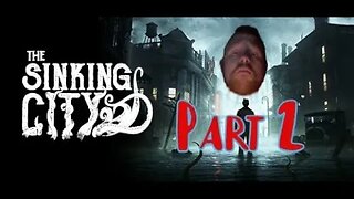The Sinking City: Part 2