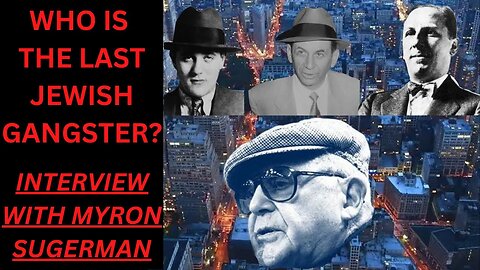 Myron Sugerman On Being The Last Jewish Gangster (Meyer Lansky, Bugsy Siegel, & Arnold Rothstein)