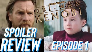 OBI-WAN KENOBI - EPISODE 1 SPOILER REVIEW