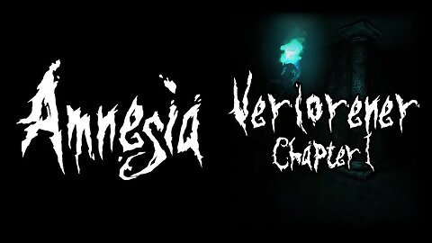 Amnesia: Verlorener - Chapter 1