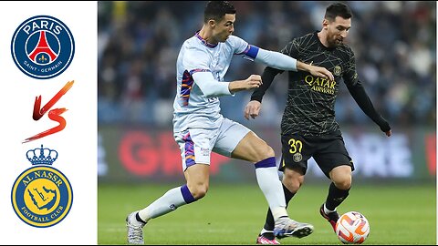 Al Nassr VS PSG | Cristiano Ronaldo Vs Lionel Messi