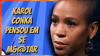 KAROL CONKÁ PENSOU EM SE MA#$%TAR QUANDO FOI CANCELADA