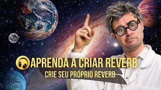 Aprenda a Criar o Seu Próprio Efeito de Reverb - Produção Musical