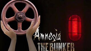 I CAN MOVE ON!!!| Amnesia The Bunker | Part 6