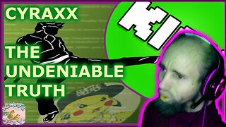 Cyraxx - The Undeniable Truth (Kick With Chat)