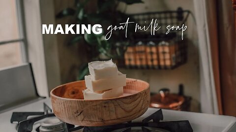 Making Soap from Goat's Milk