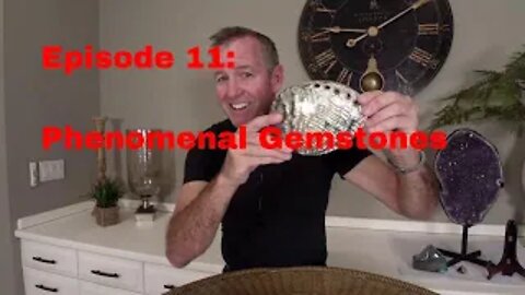 Episode 11: Phenomenal Gemstones