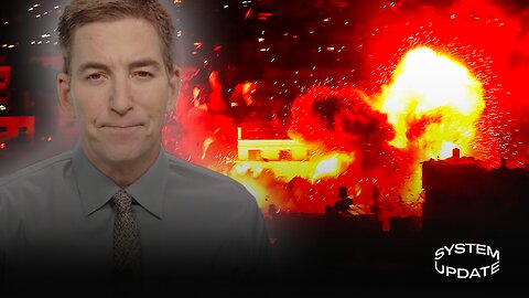 Gaza Is Burning | SYSTEM UPDATE with Glenn Greenwald