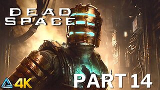 Let's Play! Dead Space Remake in 4K Part 14 (PS5)